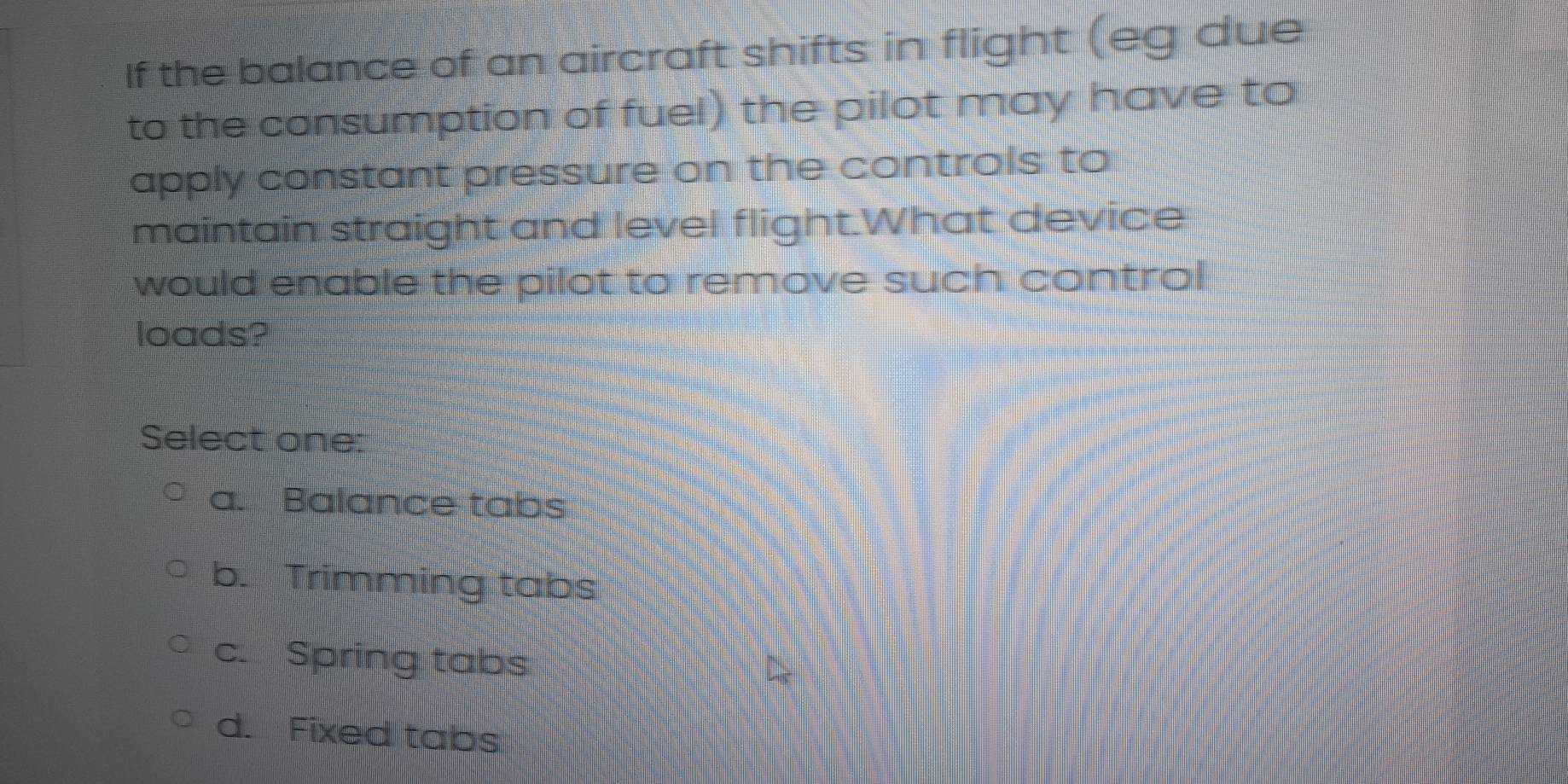 Solved: If the balance of an aircraft shifts in flight (eg due to the ...