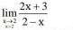 limlimits _xto 2 (2x+3)/2-x 