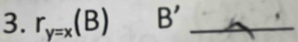 r_y=x(B) _
B'