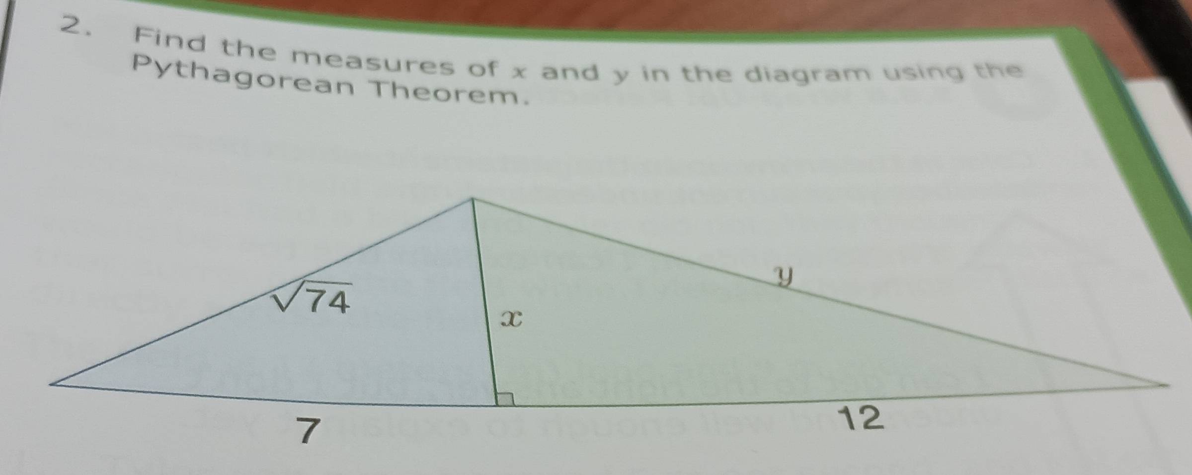 Find the measures of x and y in the diagram using the
Pythagorean Theorem.