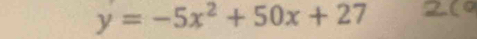 y=-5x^2+50x+27