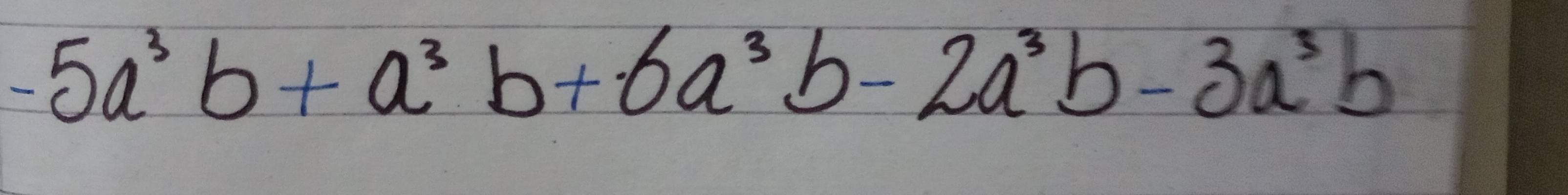 -5a^3b+a^3b+6a^3b-2a^3b-3a^3b