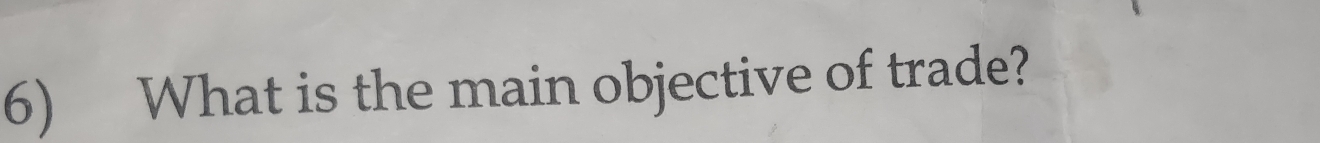 What is the main objective of trade?