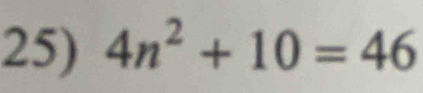 4n^2+10=46