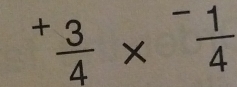 ^+ 3/4 *^- 1/4 