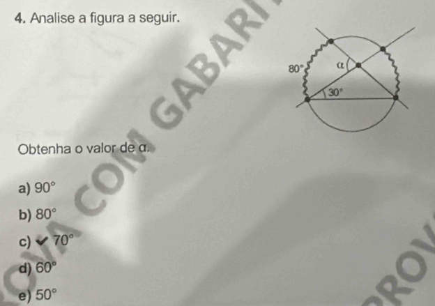 Analise a figura a seguir.
Obtenha o valor de α.
a) 90°
b) 80°
c) 70°
d) 60°
e) 50°