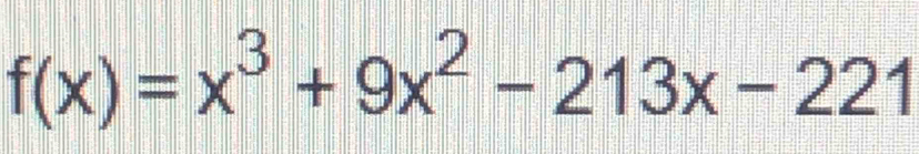 f(x)=x^3+9x^2-213x-221