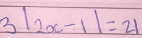 3|2x-1|=21