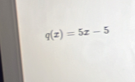 q(x)=5x-5