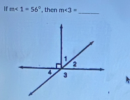 If m<1=56° , then m<3=
_