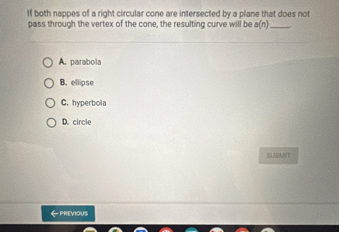 Solved: If both nappes of a right circular cone are intersected by a ...