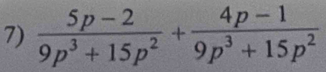  (5p-2)/9p^3+15p^2 + (4p-1)/9p^3+15p^2 