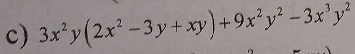 3x^2y(2x^2-3y+xy)+9x^2y^2-3x^3y^2