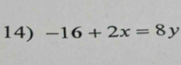 -16+2x=8y