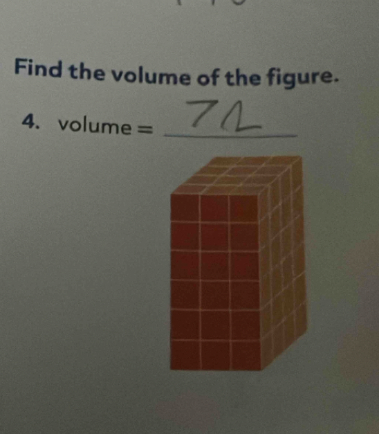 Find the volume of the figure. 
4. volume = _