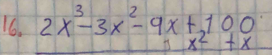 beginarrayr 2x^3-3x^2-9x+100 5x^2+xendarray