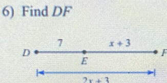 Find DF
F
2x+3