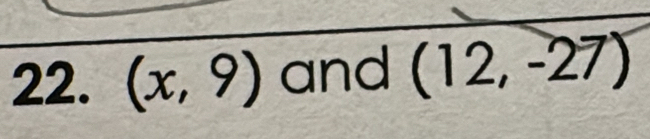 (x,9) and (12,-27)