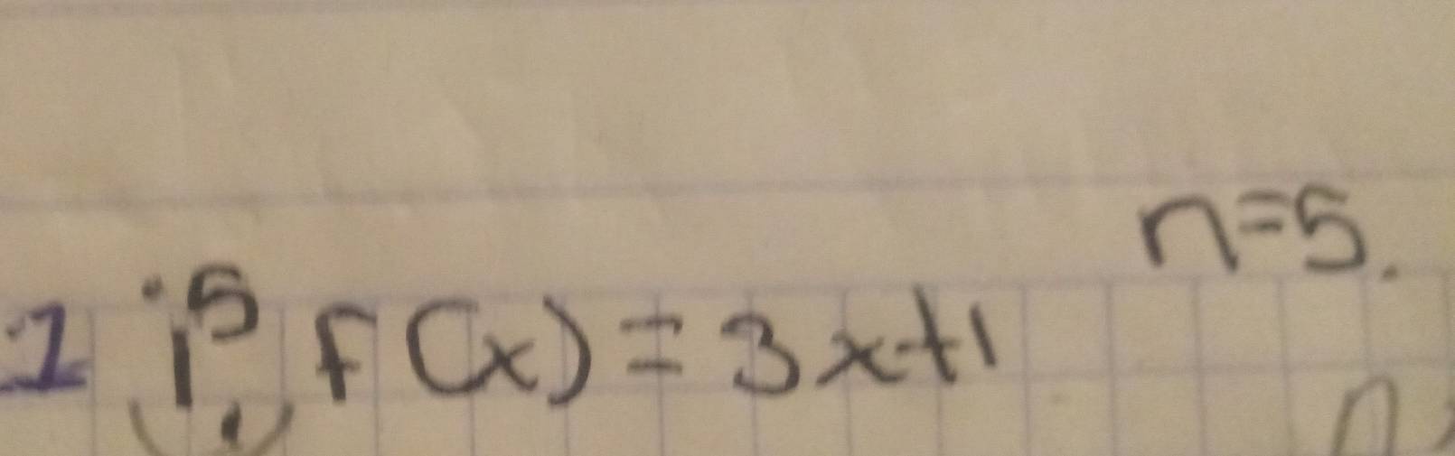 n=5
1,P_1f(x)=3x+1