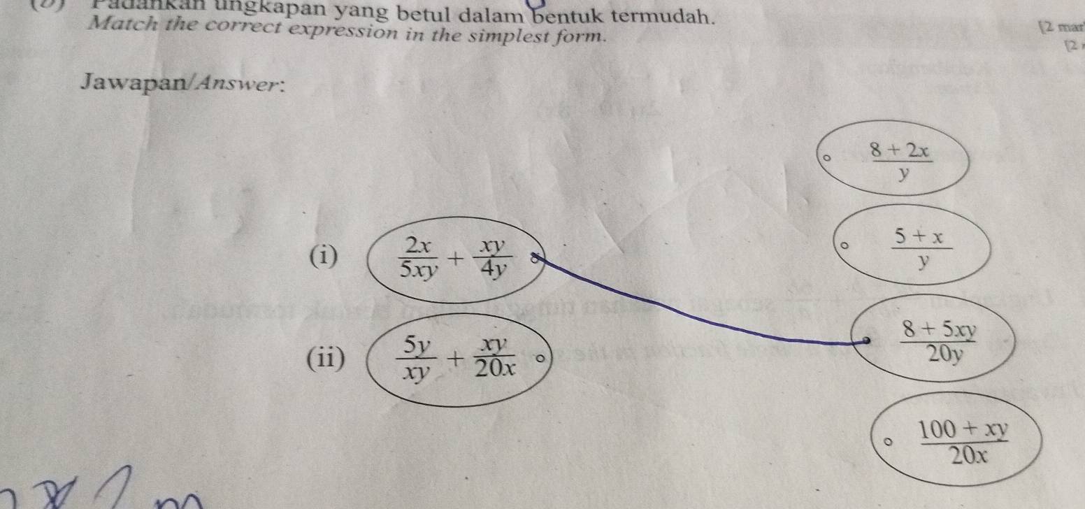 Padankan ungkapan yang betul dalam bentuk termudah.
Match the correct expression in the simplest form.
[2 mar
2
Jawapan/Answer: