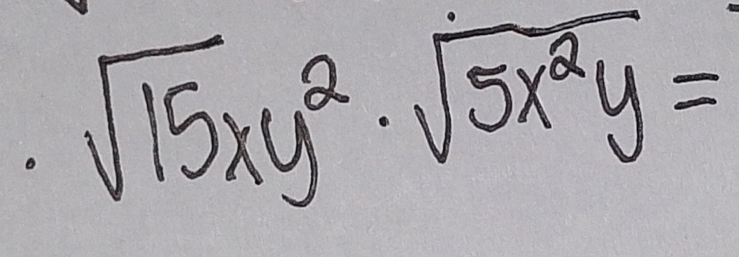 sqrt(15)xy^2· sqrt(5x^2y)=