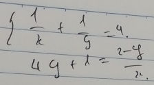   1/x + 1/y =4
4y+1= (2-y)/x 