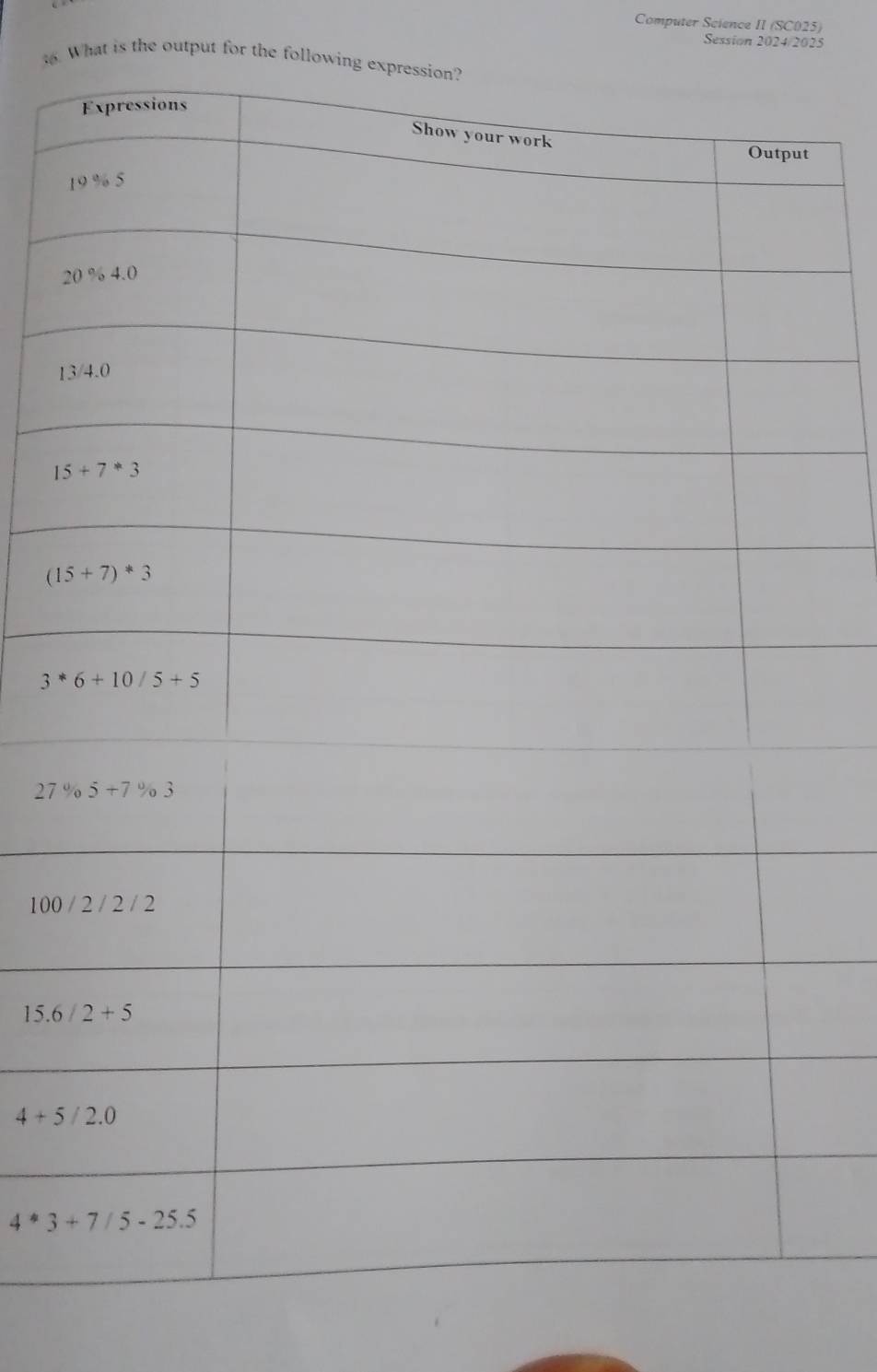 Computer Science II (SC025)
Session 2024/2025
6. What is the output for the following expr
2
100
4+5/2.0