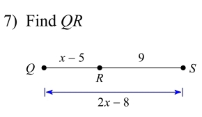 Find QR
x-5 9
Q
S
R
-
2x-8