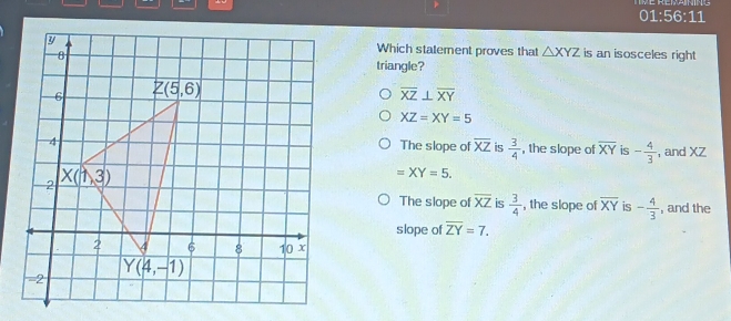 Solved: 01:56:11 Which statement proves that XYZ is an isosceles right ...