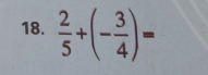  2/5 +(- 3/4 )=