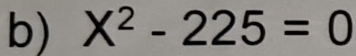 X^2-225=0