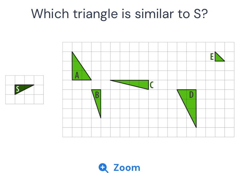 Which triangle is similar to S?
E
+ Zoom