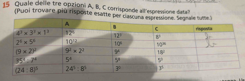 Quale delle tre opzioni A, B, C corrisponde all’espressione data?
(Puoi trovare più risposte esatte