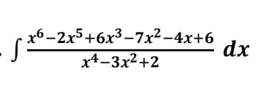 ∈t  (x^6-2x^5+6x^3-7x^2-4x+6)/x^4-3x^2+2 dx