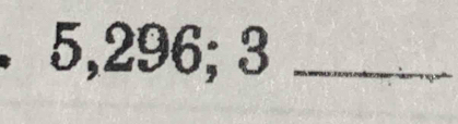 5,296; 3 _