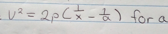 V^2=2, p( 1/x - 1/a ) for a