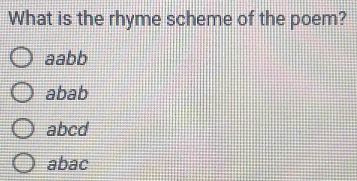 Solved: What is the rhyme scheme of the poem? aabb abab abcd abac ...