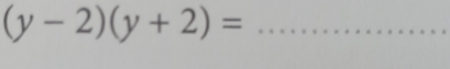 (y-2)(y+2)=