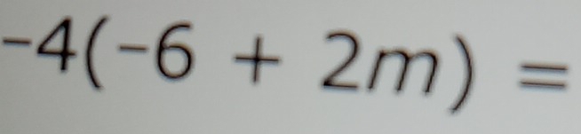 -4(-6+2m)=