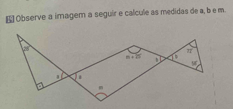 ⊥ Observe a imagem a seguir e calcule as medidas de a, b e m.