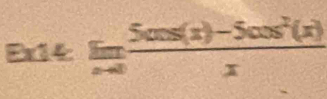 ExI4equiv  (5cos (x)-5cos^2(x))/x 