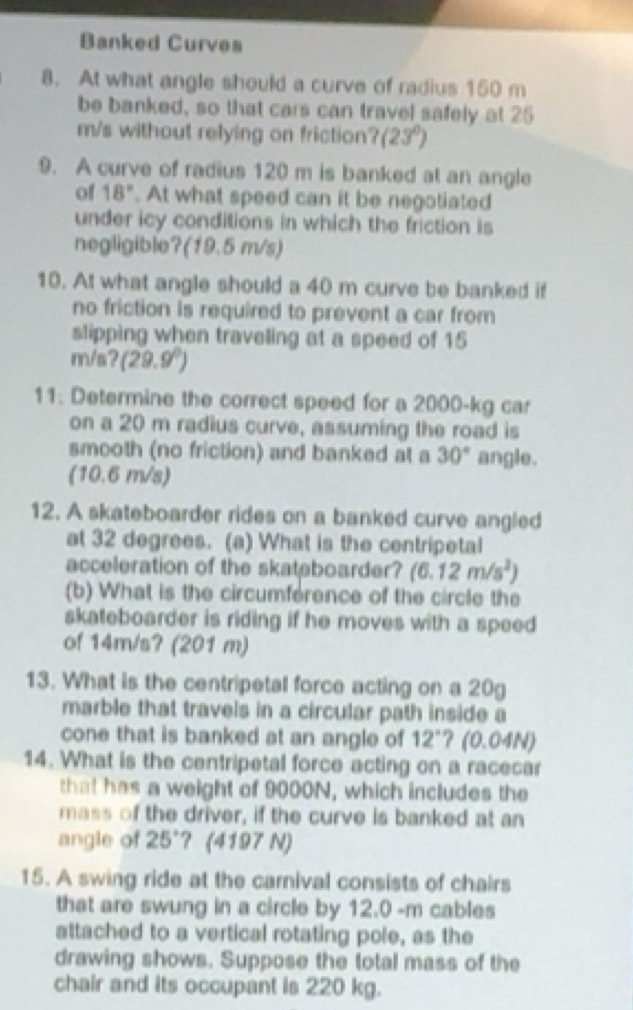 Solved: Banked Curves 8. At what angle should a curve of radius 150 m ...