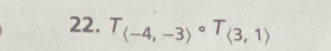 T_(-4,-3)circ T_(3,1)