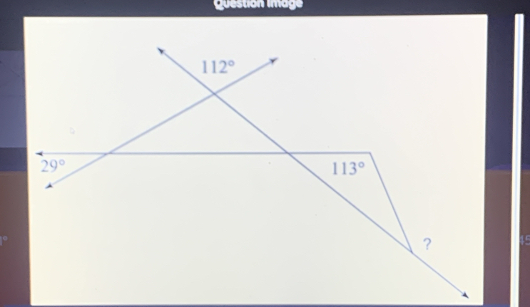 guestion image
112°
29°
113°
?
15