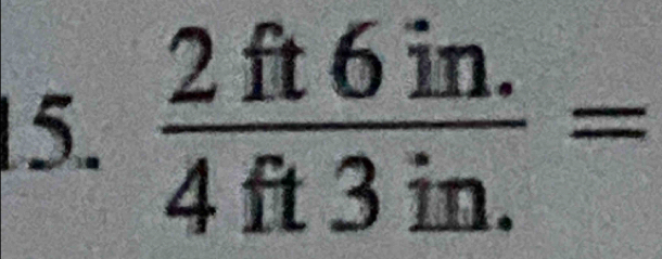  (2ft6in.)/4ft3in. =