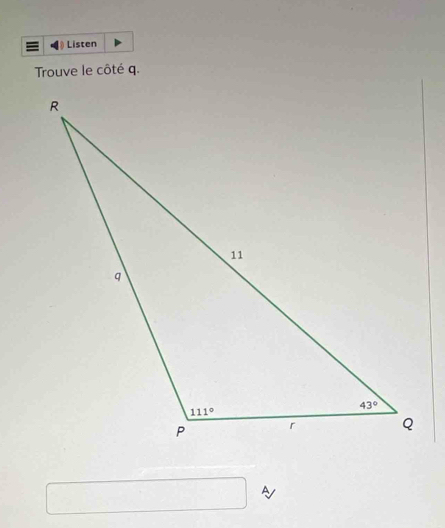 Listen
Trouve le côté q.
<