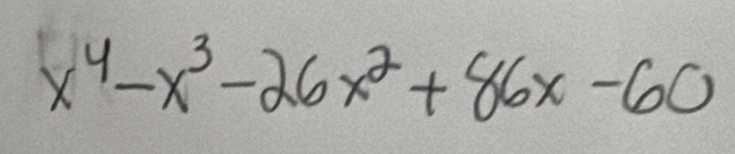 x^4-x^3-26x^2+86x-60