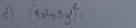 (4x^2+5y^3)^2=