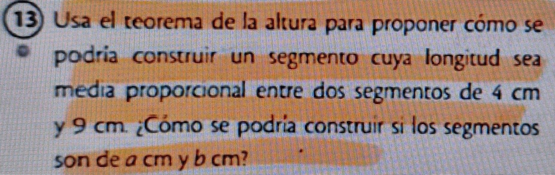 Resuelto:Usa el teorema de la altura para proponer cómo se podría ...