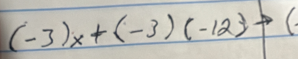 (-3)x+(-3)(-12)to